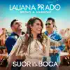 Lauana Prado & Bruno & Marrone - Suor Da Sua Boca (Ao Vivo) - Single